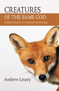 book cover - Creatures of the Same God: Explorations in Animal Theology